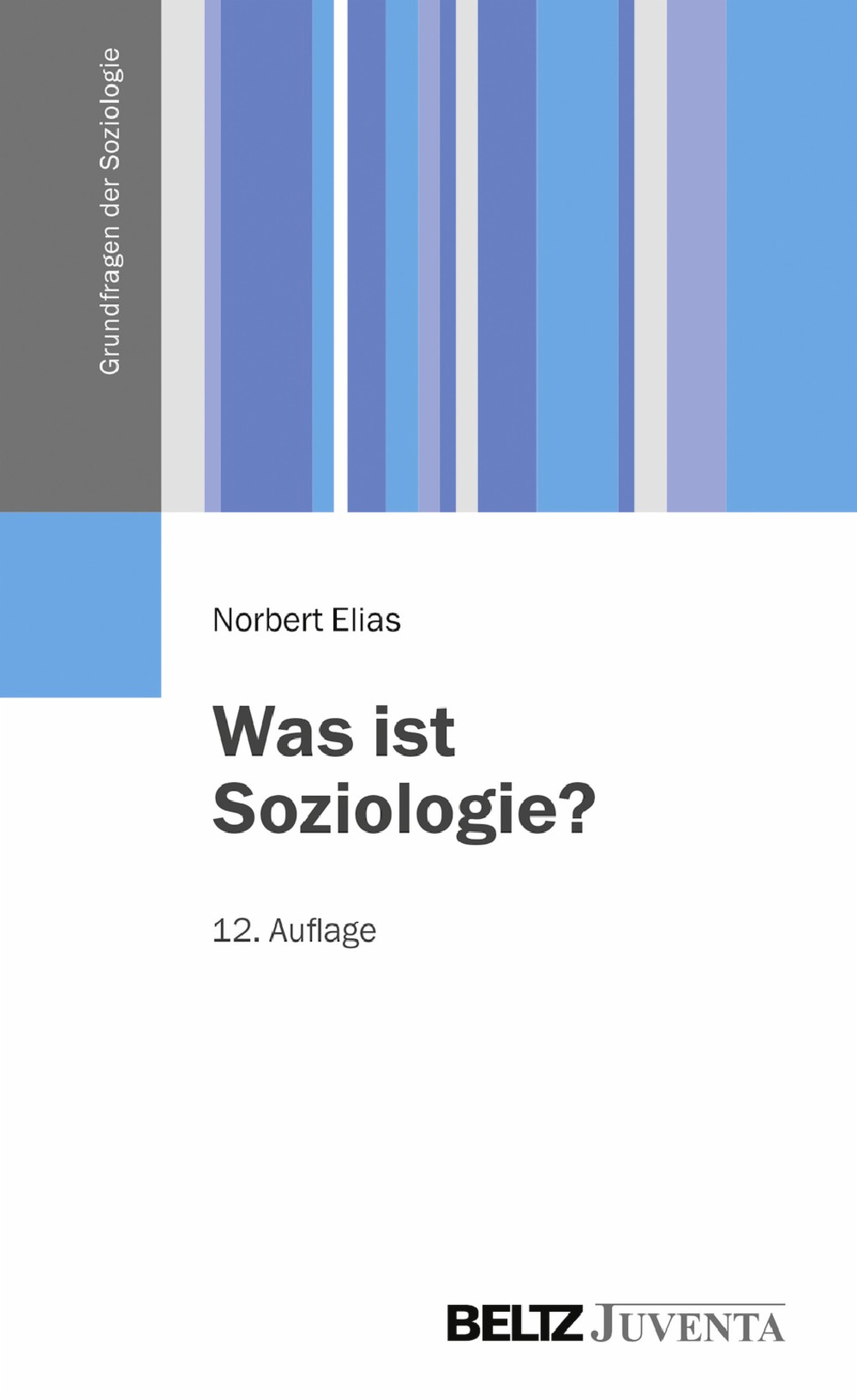Was Ist Soziologie Grundfragen Der Soziologie Norbert Elias Beltz