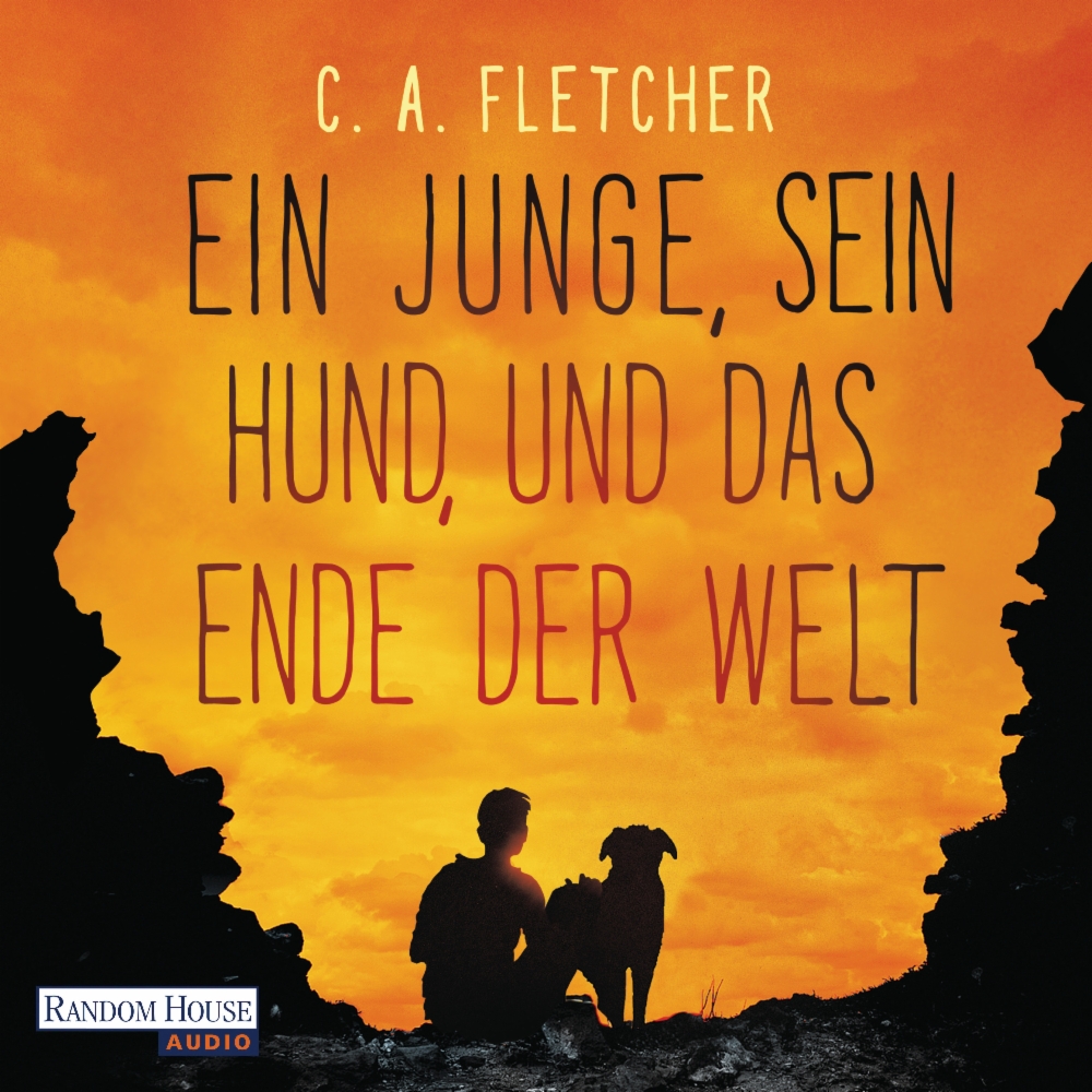 C. A. Fletcher: Ein Junge, sein Hund und das Ende der Welt 